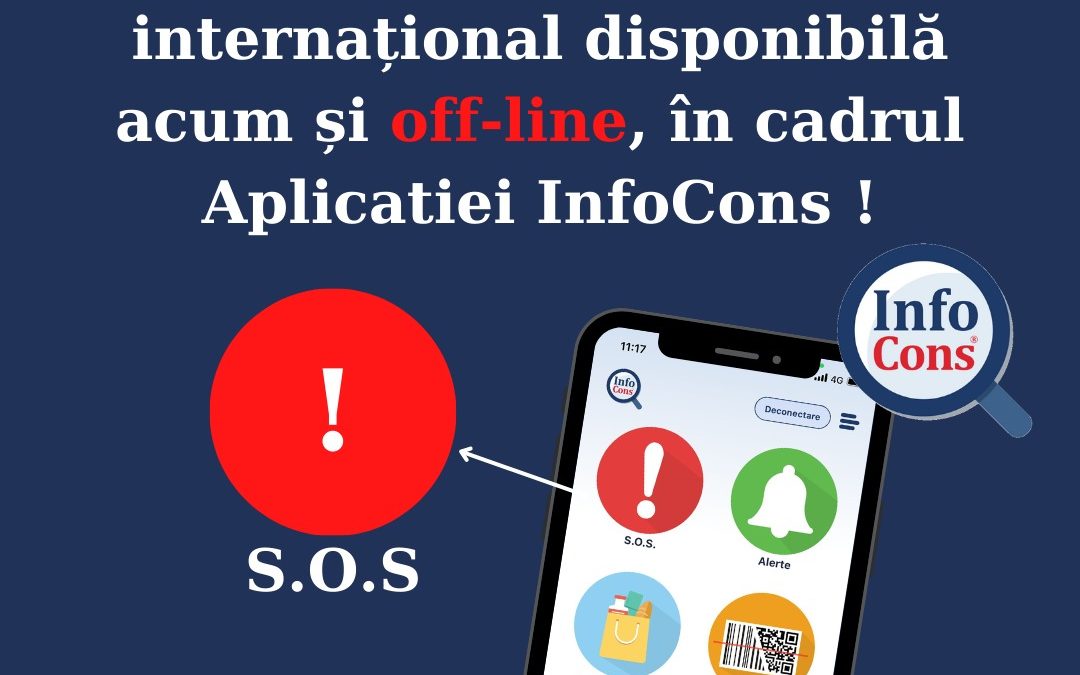 Secțiunea SOS numere de urgență la nivel național și internațional disponibilă acum și off-line, în cadrul Aplicatiei InfoCons !