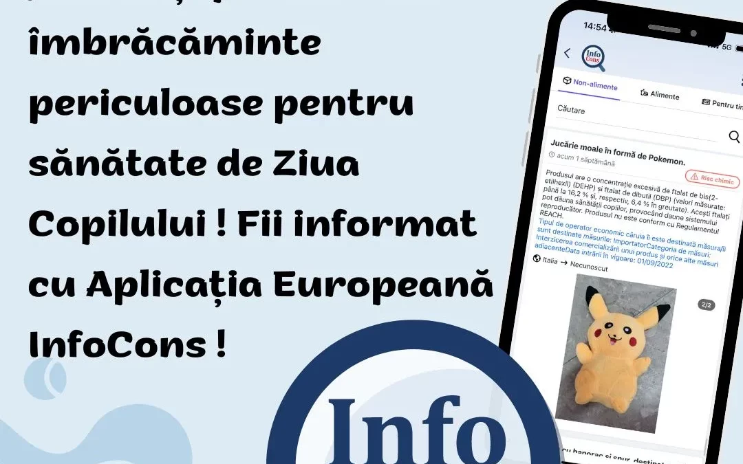 Atenție la Alertele pentru jucării și produse de îmbrăcăminte periculoase pentru sănătate de Ziua Copilului ! Fii informat cu Aplicația Europeană InfoCons !