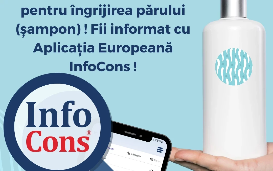 ALERTE Europene privind produsele cosmetice pentru îngrijirea părului (șampon) ! Fii informat cu Aplicația Europeană InfoCons !