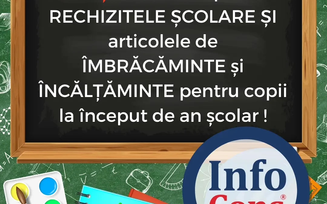 ALERTE privind RECHIZITELE ȘCOLARE , articolele de ÎMBRĂCĂMINTE și ÎNCĂLȚĂMINTE pentru copii la început de an școlar !