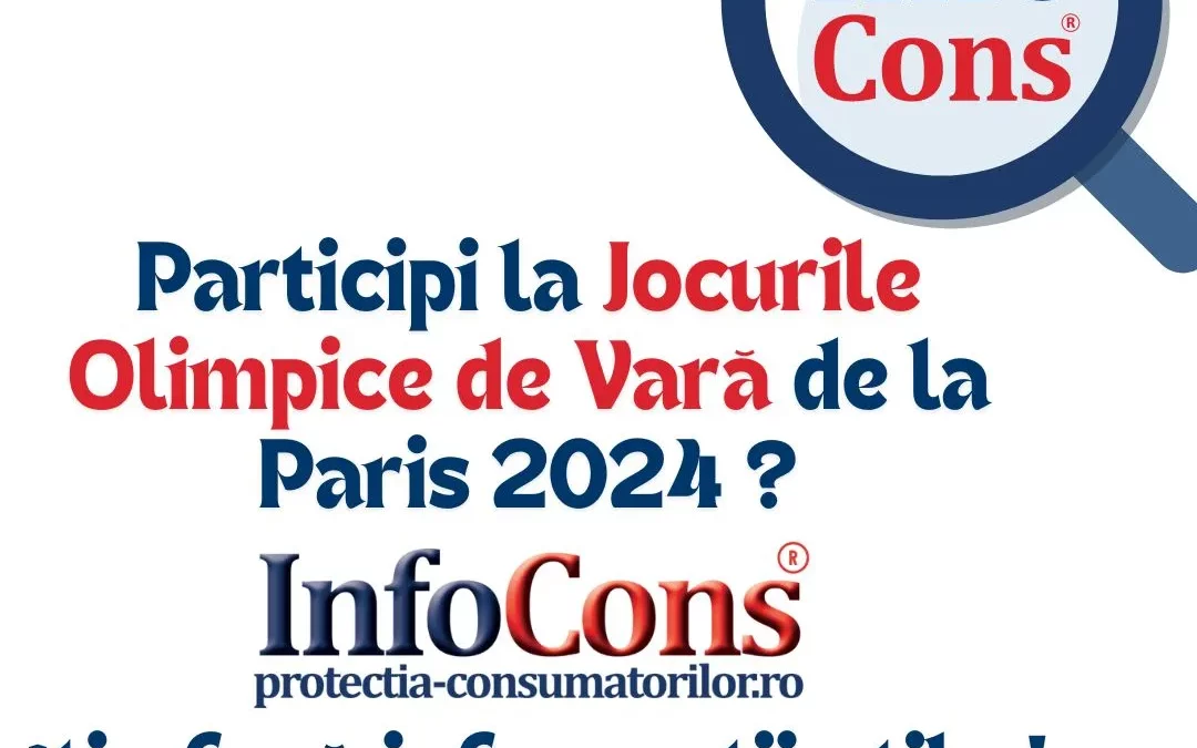 Participi la Jocurile Olimpice de Vară de la Paris 2024 ? InfoCons îți oferă informații utile !Cum procedăm pentru a face o reclamație la Protecția Consumatorului ?