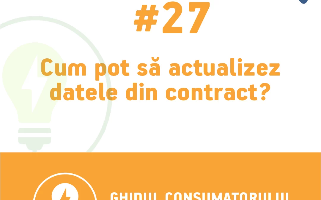 Cum pot să actualizez datele din contractul de energie electrica ? InfoCons protectia consumatorilor de energie electrica