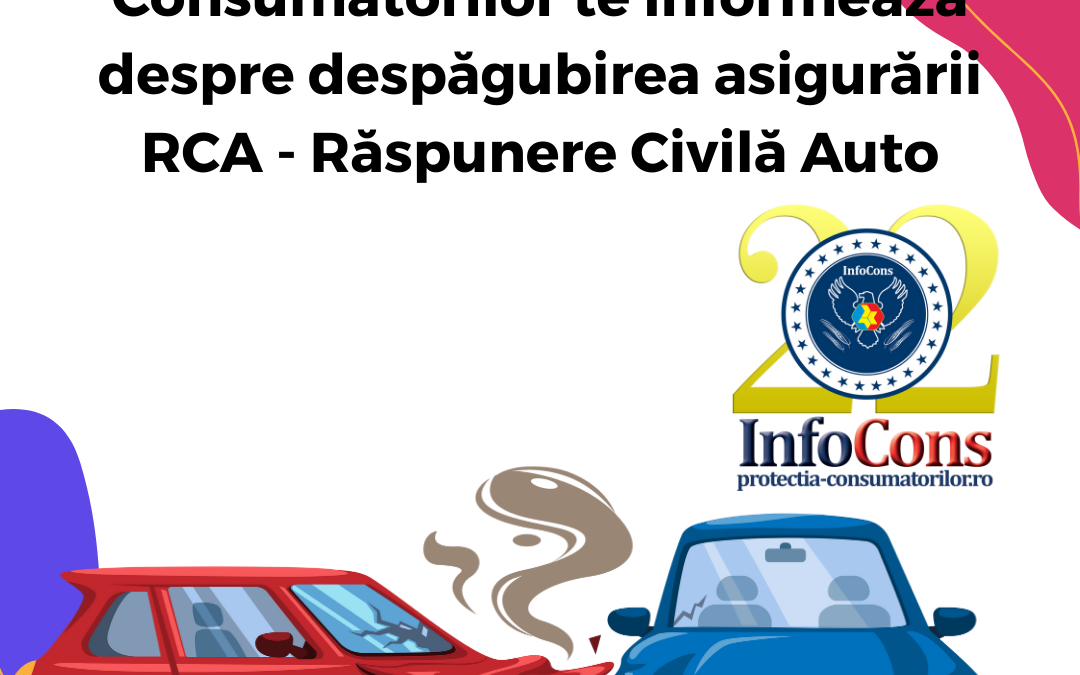 InfoCons Protecția Consumatorilor te informează despre despăgubirea asigurării RCA – Răspunere Civilă Auto