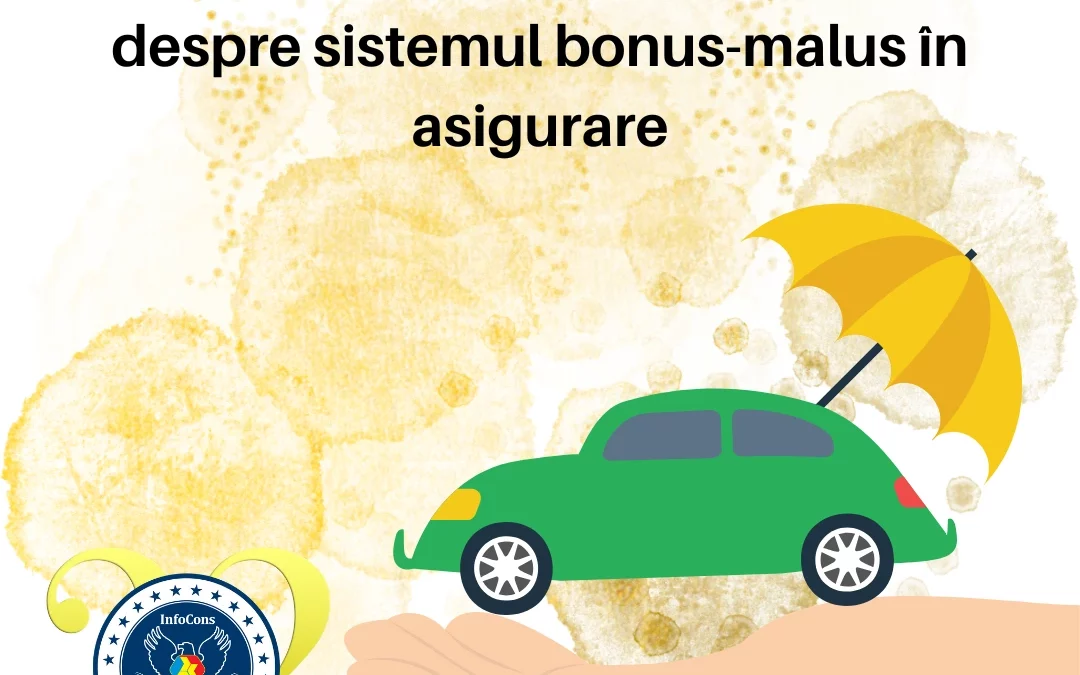 InfoCons Protecția Consumatorilor te informează despre sistemul bonus-malus în asigurare