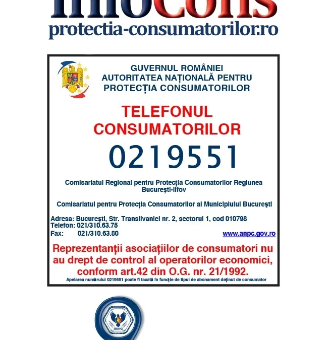InfoCons Protecția Consumatorilor te informează – Telefonul Consumatorului al Autorității Naționale pentru Protecția Consumatorilor ANPC – 0219551