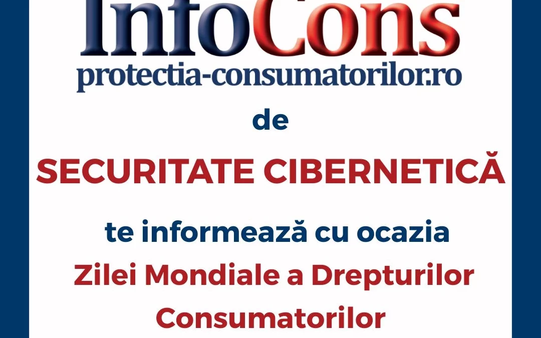 Adresă IP – InfoCons protectia consumatorilor de cybersecurity / securitate cibernetica te informeaza cu ocazia Zilei Mondiale a Drepturilor Consumatorilor – 15 Martie